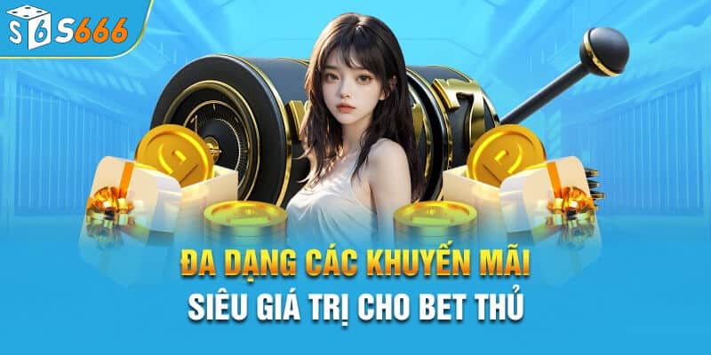 Nhiều khuyến mãi s666 dành tặng cho người chơi tham gia