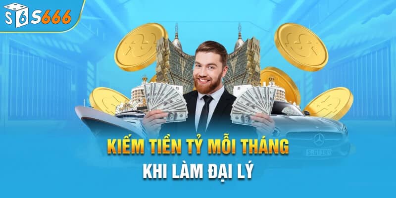 Kiếm tiền tỷ mỗi tháng khi làm đại lý s666